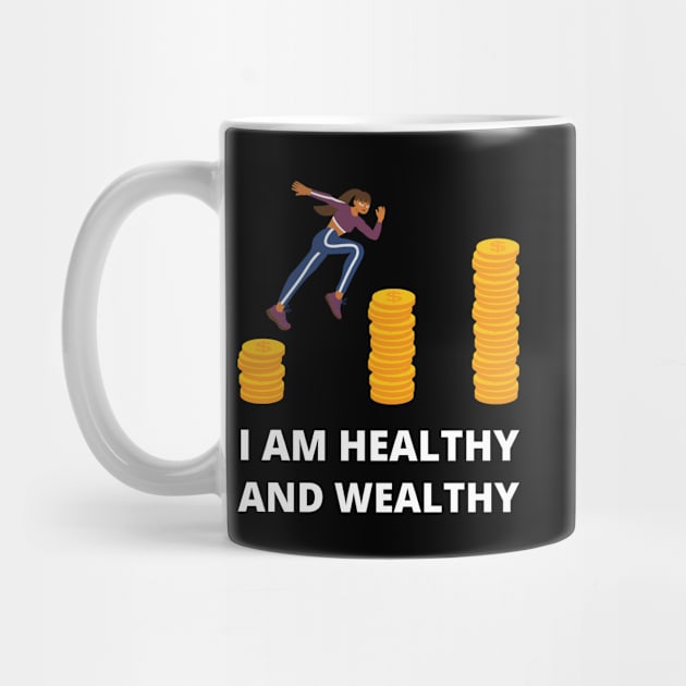 I am healthy and wealthy by InspiredCreative